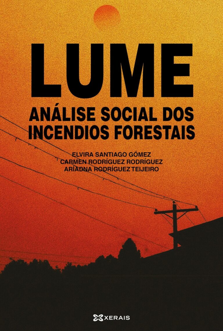 Xerais lanza ‘Lume. Análise social dos incendios’, que aborda la realidad de los fuegos con visión multidisciplinar