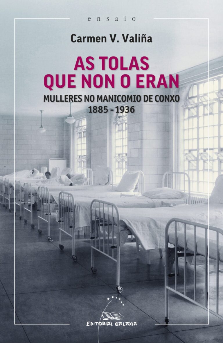 25N.- ‘As tolas que non o eran’, el libro que rescata del silencio a las mujeres ingresadas en Conxo por inmorales