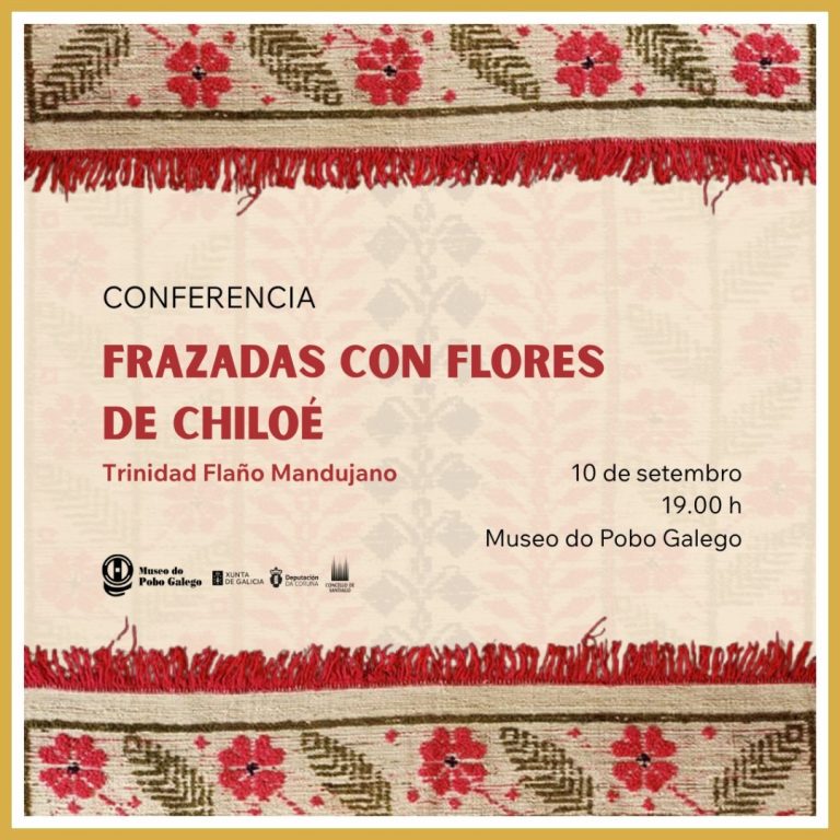 Museo do Pobo Galego ofrece una conferencia sobre las Frazadas con flores de Chiloé chilenas y su vínculo con Galicia